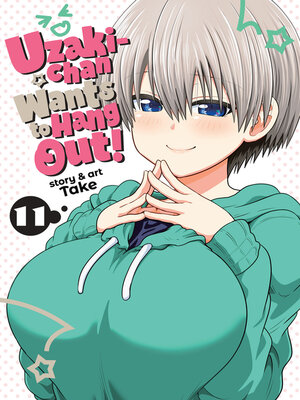cover image of Uzaki-chan Wants to Hang Out!, Volume 11